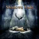 shadows fade